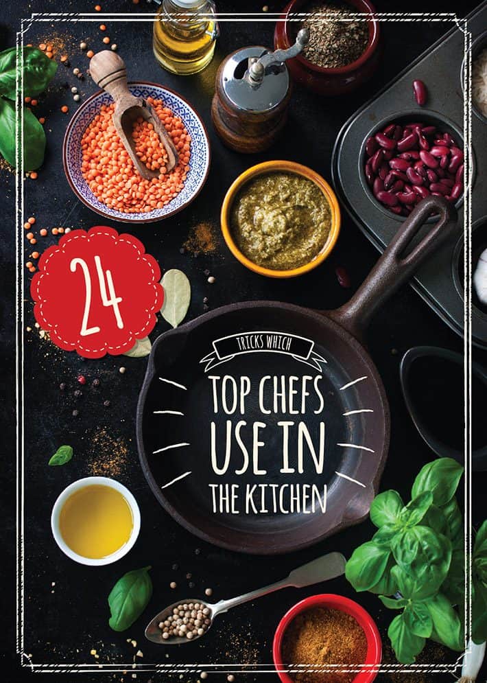24 Tricks Which Top Chefs Use In The Kitchen