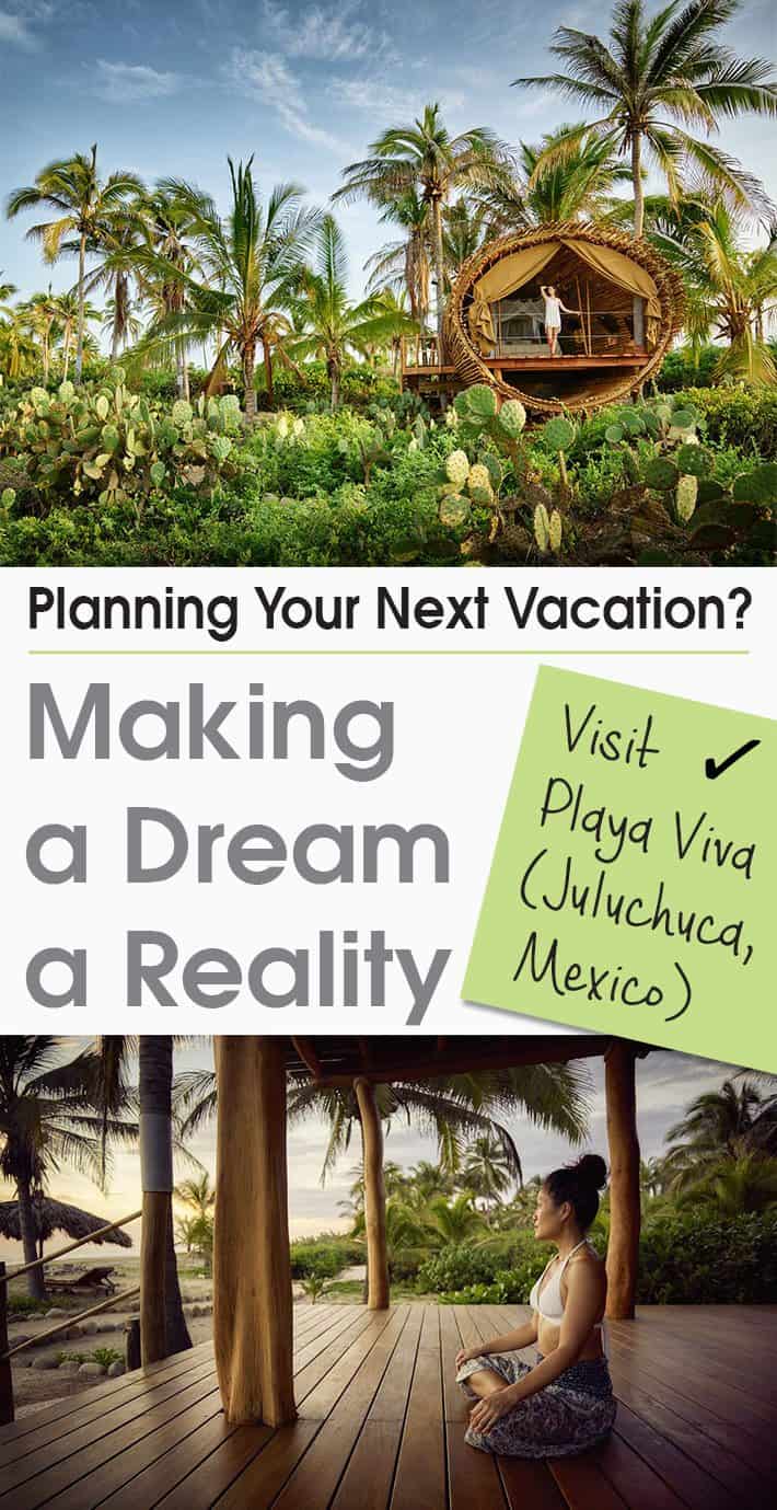 Planning Your Next Vacation? Making a Dream a Reality And Visit Playa Viva (Juluchuca, Mexico)