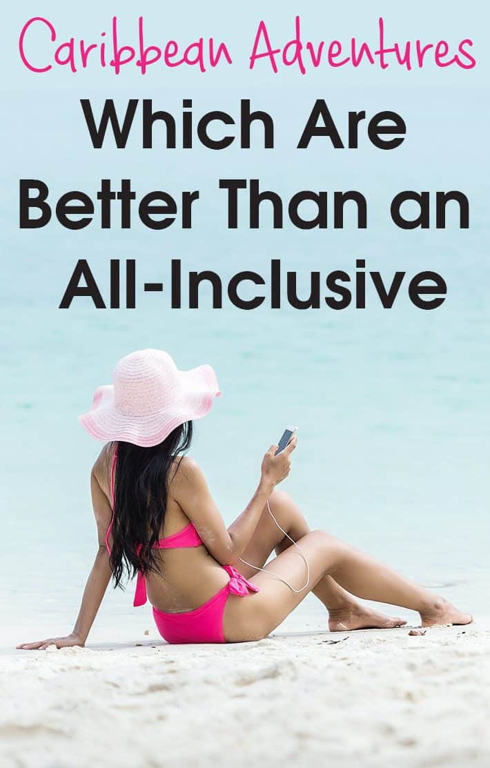 Caribbean Adventures Which Are Better Than an All-Inclusive