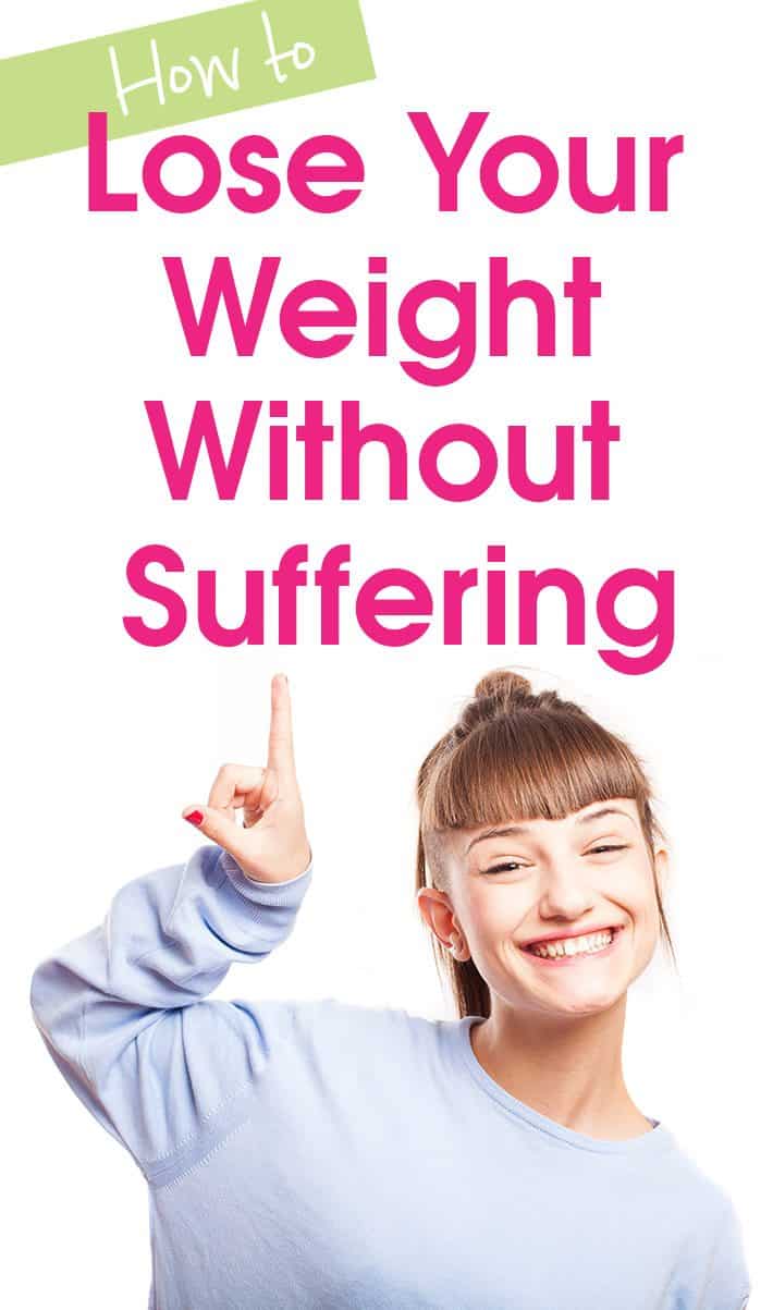 How to Lose Your Weight Without Suffering