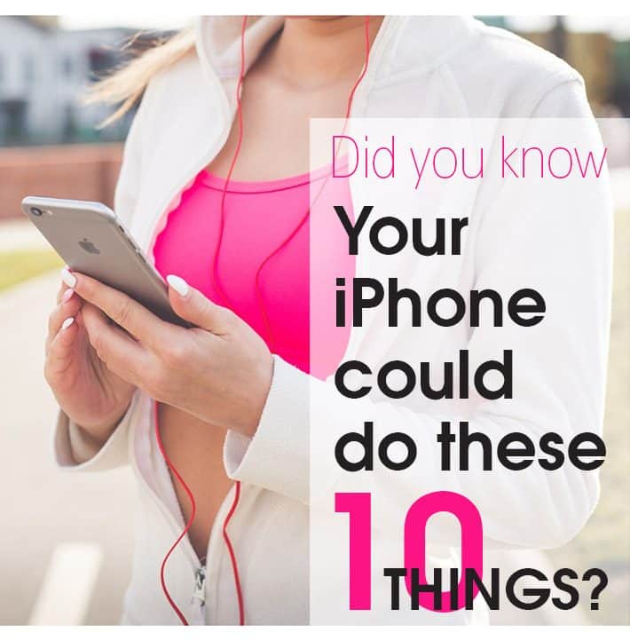 Lifestyle: We Bet You Never Knew Your iPhone Could Do These 10 Things