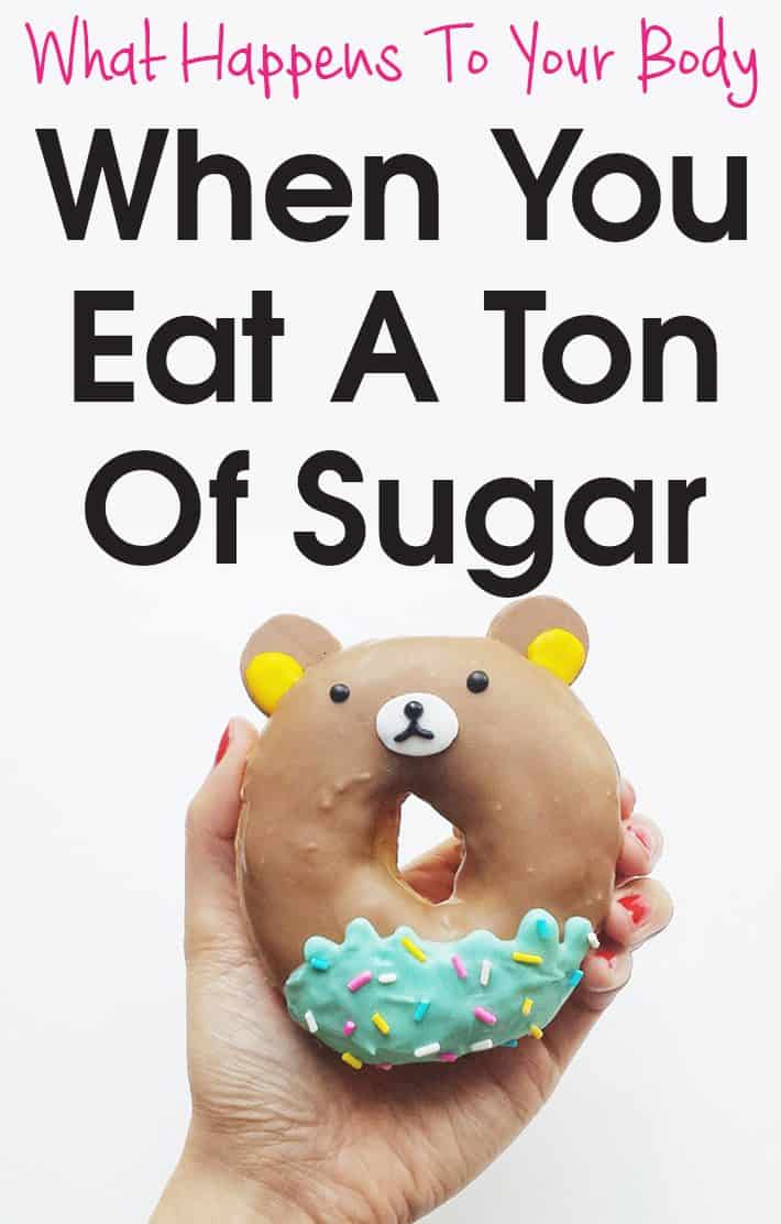 What Happens To Your Body When You Eat A Ton Of Sugar