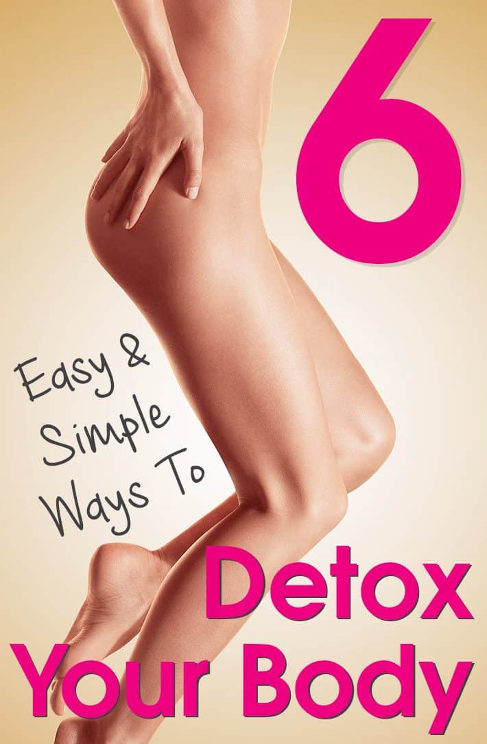 6 Easy & Simple Ways To Detox Your Body