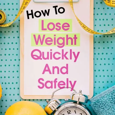 How To Lose Weight Quickly And Safely.