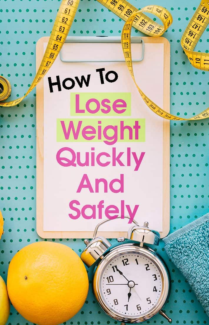 How To Lose Weight Quickly And Safely