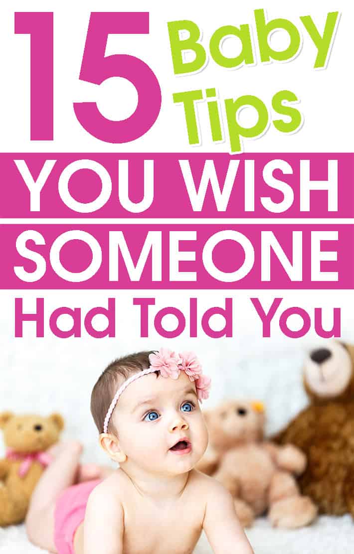 15 Baby Tips You Wish Someone Had Told You.