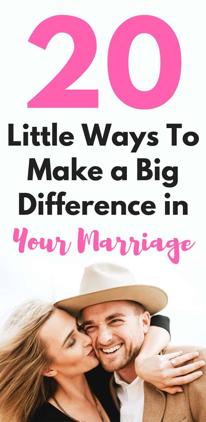 20 Little Ways To Make a Big Difference in Your Marriage