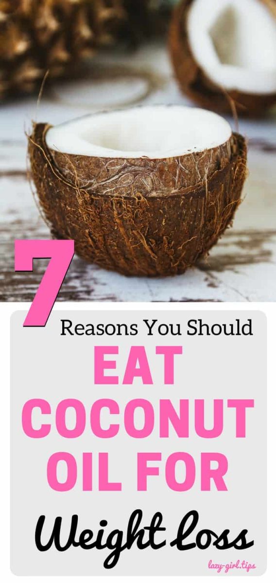 7 Reasons You Should Eat Coconut Oil For Weight Loss