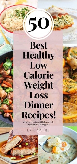 50 Best Healthy Low-Calorie Weight Loss Dinner Recipes! | Lazy Girl Blog