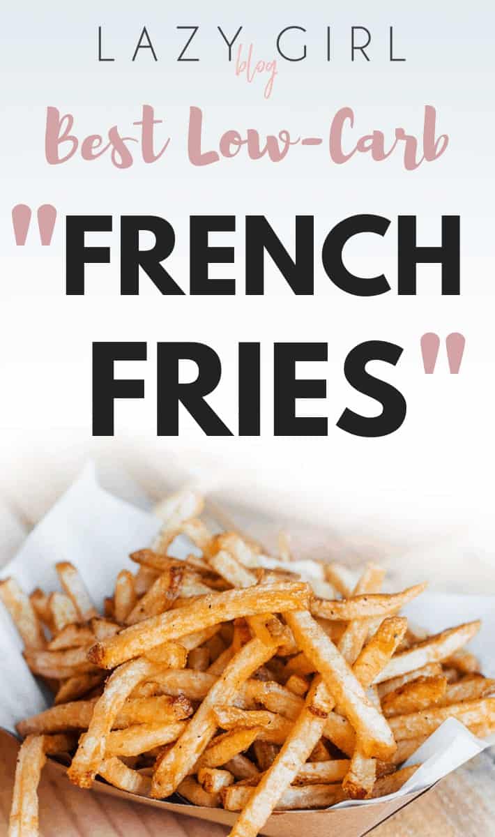 Best Low-Carb “French Fries”
