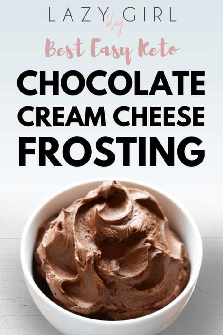 Best Keto Chocolate Cream Cheese Frosting Lazy Girl Blog