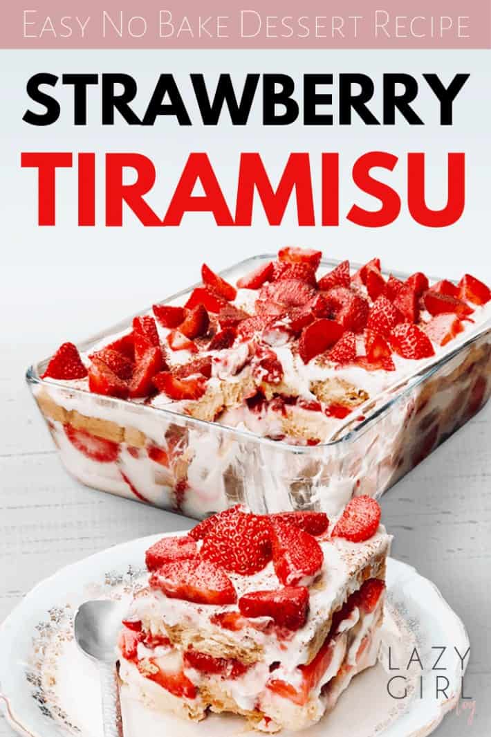 Easy No Bake Dessert Recipe – Strawberry Tiramisu