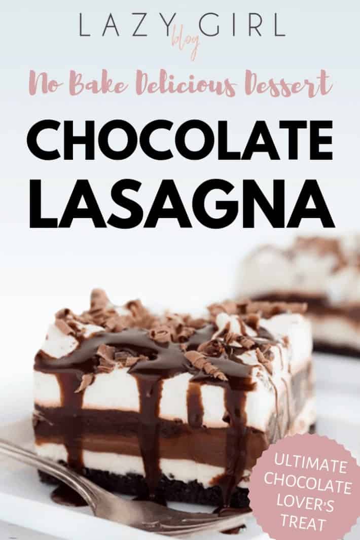 No Bake Chocolate Lasagna – Ultimate Chocolate Lover’s Treat
