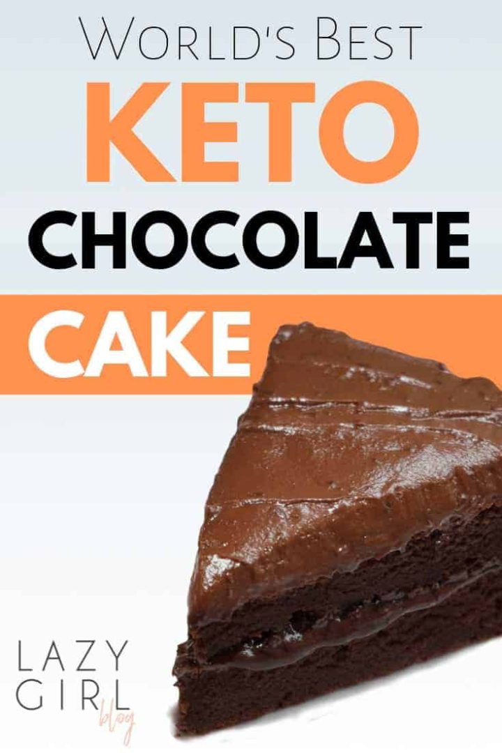 Worlds Best Keto Chocolate Cake Lazy Girl Blog 