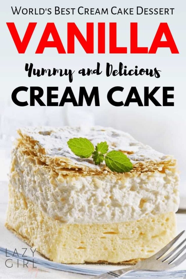 Best Vanilla Cream Cake Dessert Recipe | Lazy Girl Blog