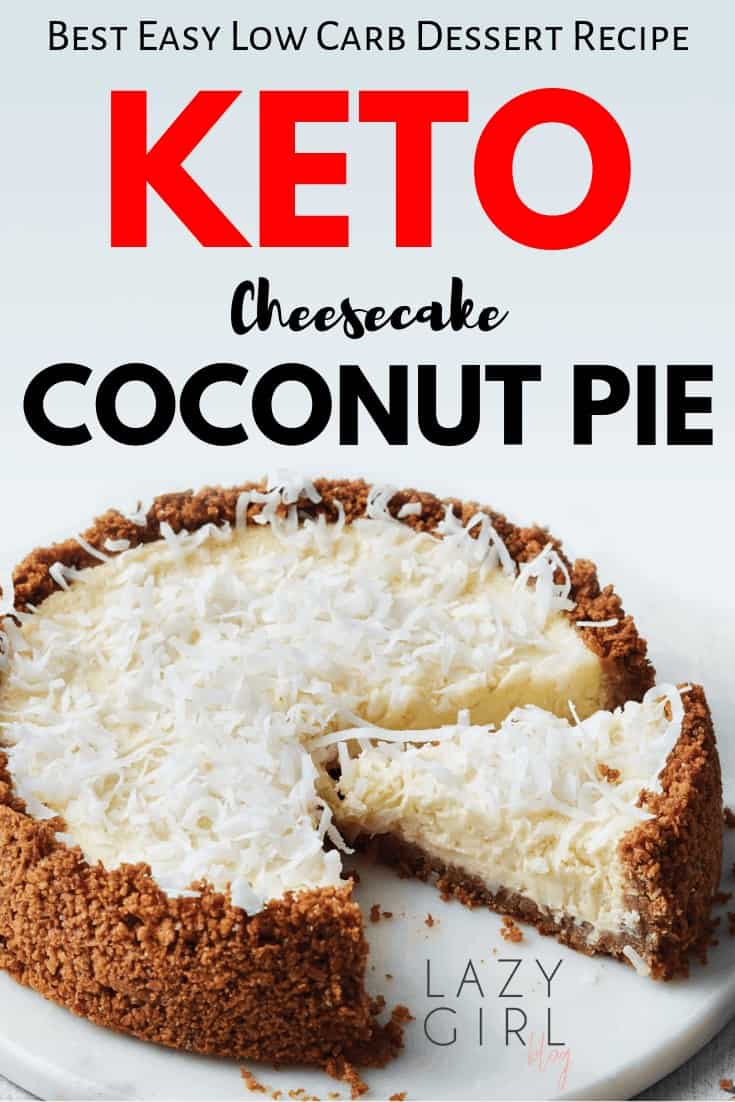 Easy Low Carb Keto Coconut Cheesecake Pie.