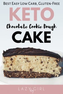 Best Keto Chocolate Cookie Dough Cake - Lazy Girl