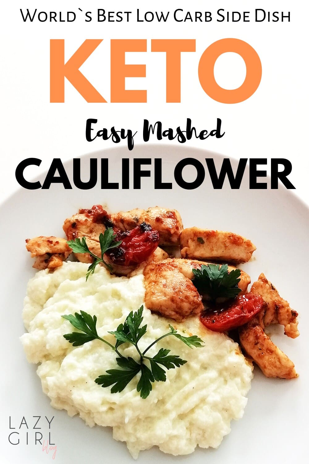 Easy Keto Cauliflower Mashed Potatoes Mashed Cauliflower Lazy Girl Blog